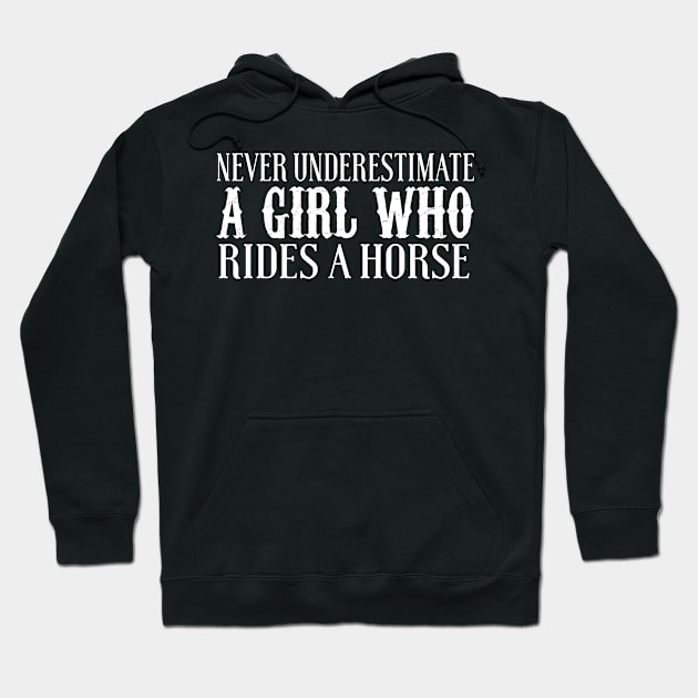 Never Underestimate A Girl Who Rides A Horse Hoodie by kimmieshops